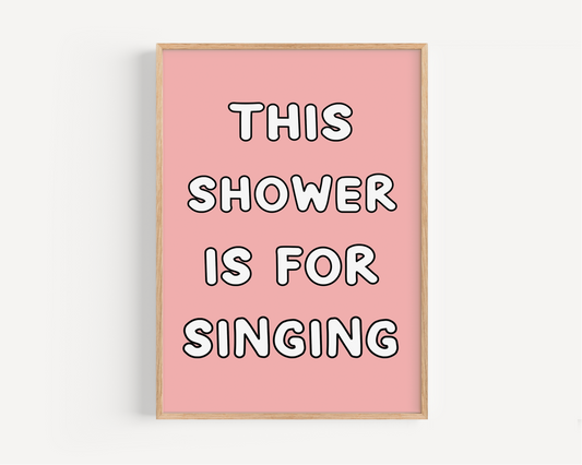 This Shower is For Singing