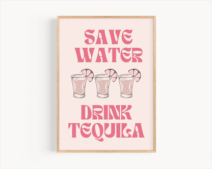 Save Water Drink Tequila