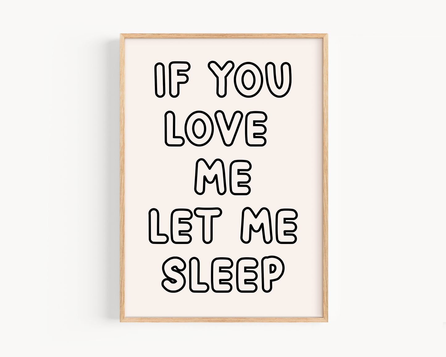 If You Love Me Let Me Sleep