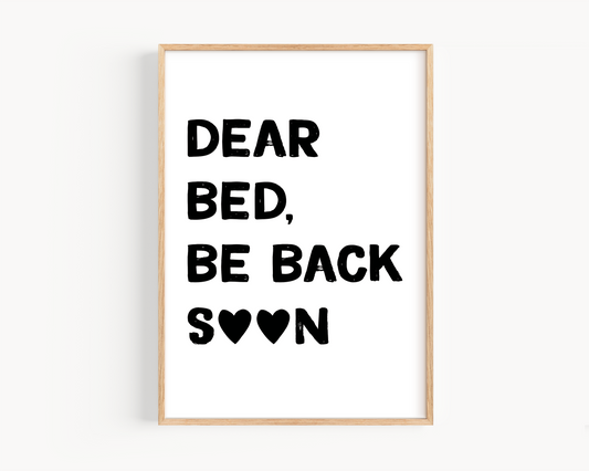 Dear Bed, Be Back Soon