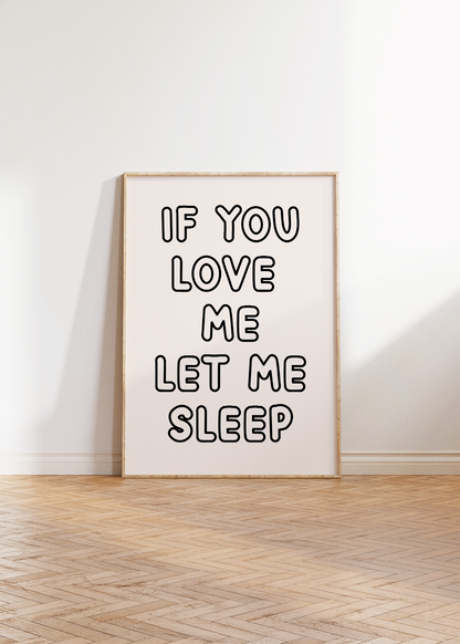 If You Love Me Let Me Sleep