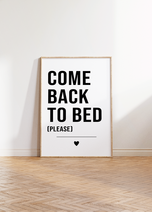 Come Back To Bed